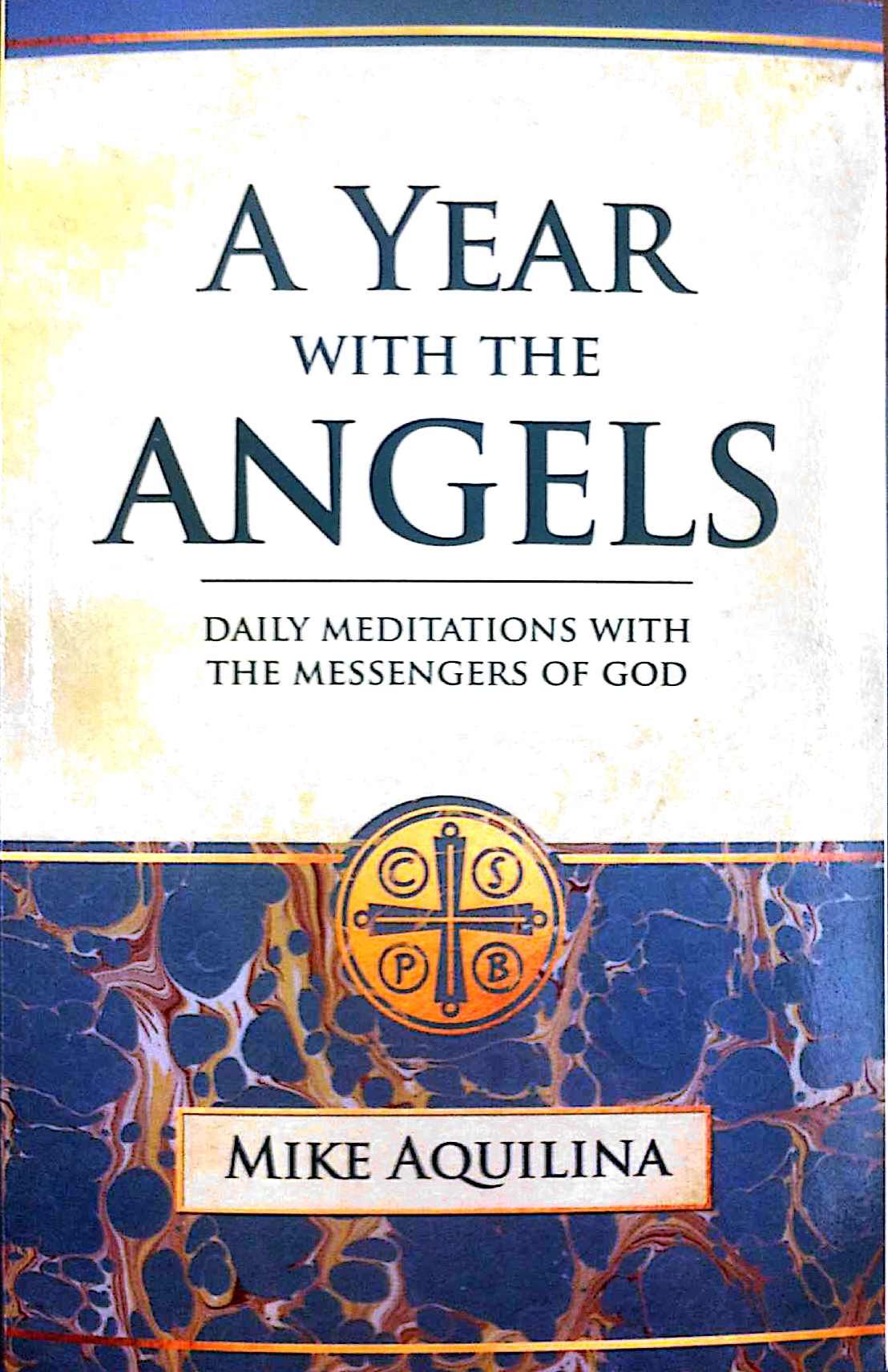 A Year With The Angels: Daily Meditations with the Messengers of God / Mike Aquilina